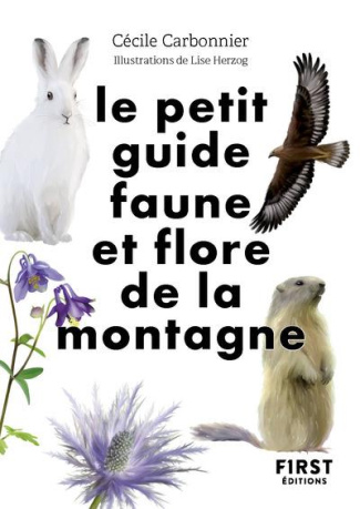 Faune et flore de montagne. 70 espèces à observer