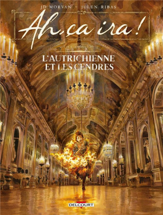 Ah, ça ira ! Tome 3 : 5 et 6 octobre 1789 - L'autrichienne et les cendres