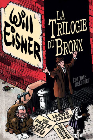 La Trilogie du Bronx. Un pacte avec Dieu ; Jacob le cafard ; Dropsie Avenue