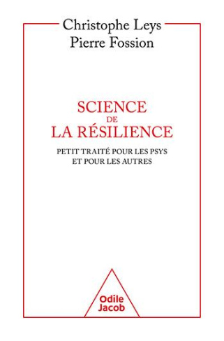 Science de la résilience. Un petit traité pour les psys et pour les autres