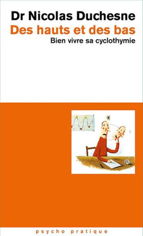 Des hauts et des bas. Bien vivre sa cyclothymie