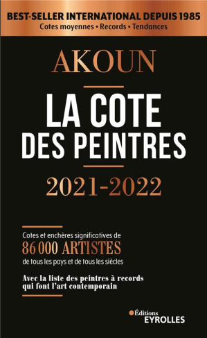 La cote des peintres. Cotes et enchères significatives de 86000 artistes de tous les pays et de tous