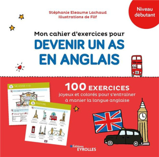 Mon cahier d'exercices pour devenir un as en anglais Niveau débutant