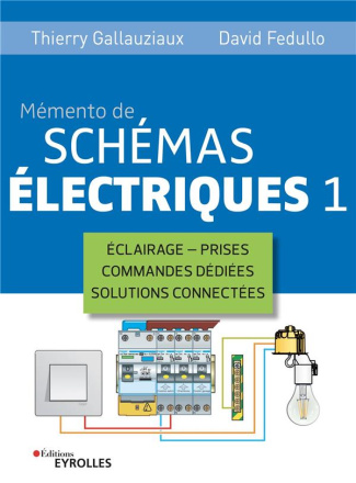 Mémento de schémas électriques. Tome 1, Eclairage, prises, commandes dédiées, solutions connectées