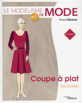 Le modélisme de mode. Volume 1, Coupe à plat : les bases