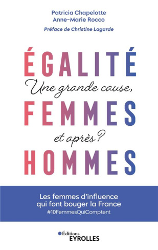 Egalité femmes-hommes : une grande cause, et après ? Les femmes qui font bouger la France
