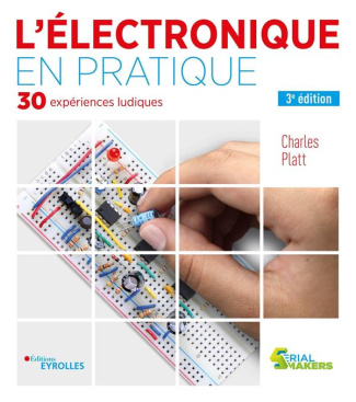 L'électronique en pratique. 3e édition