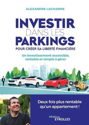 Investir dans les parkings pour créer sa liberté financière. Un investissement accessible, rentable