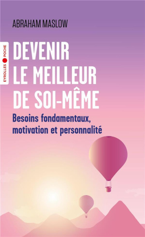 Devenir le meilleur de soi-même. Besoins fondamentaux, motivation et personnalité