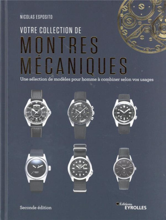 Votre collection de montres mécaniques. Une sélection de modèles pour homme à combiner selon vos usa