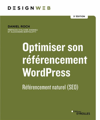Optimiser son référencement WordPress. Référencement naturel (SEO), 5e édition