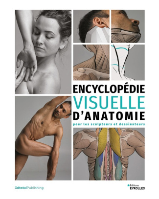 Encyclopédie visuelle d'anatomie. Pour les sculpteurs et dessinateurs