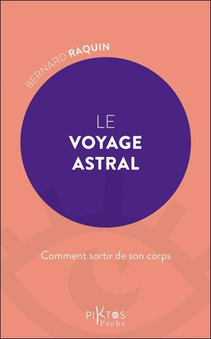 Le voyage astral. Comment sortir de son corps