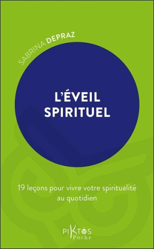 L'éveil spirituel. 19 leçons pour vivre votre spiritualité au quotidien