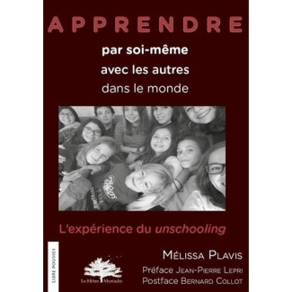 Apprendre par soi-même, avec les autres, dans le monde. L'expérience du unschooling