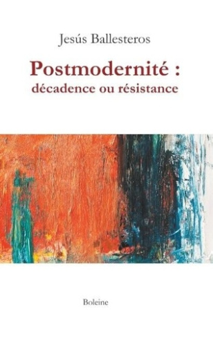 Postmodernité : décadence ou résistance
