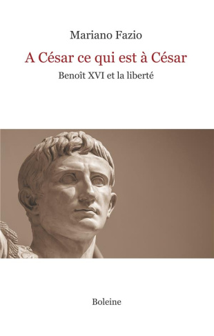 A César ce qui est à César. Benoît XVI et la liberté