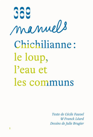CHICHILIANNE - LE LOUP, L'EAU ET LES COMMUNS