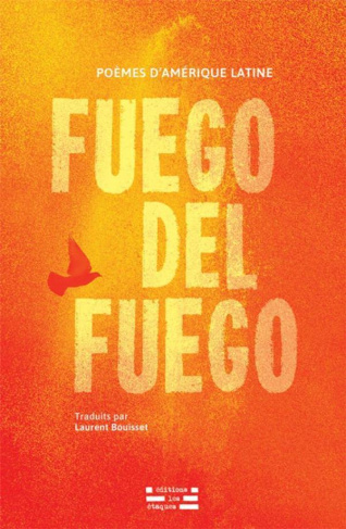 Fuego del Fuego. Poèmes d'Amérique Latine, Edition bilingue français-espagnol