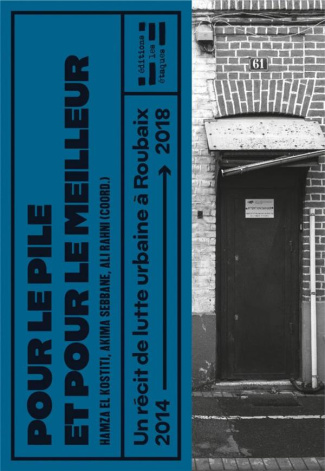 Pour le meilleur et pour le pile. Un récit de lutte urbaine à Roubaix 2014-2018