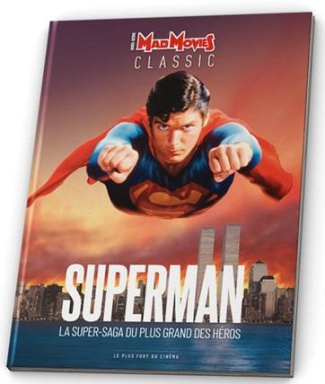 Mad Movies Hors-série Classic N° 60 : Superman. La super-saga du plus grand des héros