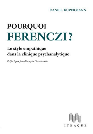 Pourquoi Ferenczi ? Le style empathique dans la clinique psychanalytique