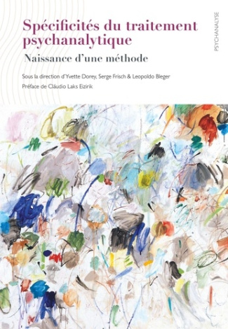 Spécificités du traitement psychanalytique. Naissance d'une méthode