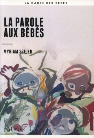 La parole aux bébés