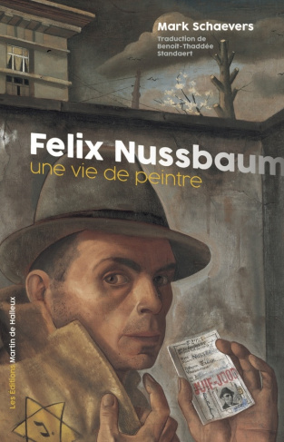 Felix Nussbaum. Une vie de peintre