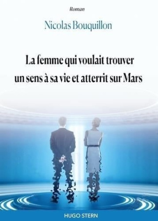 La femme qui voulait trouver un sens à sa vie et atterit sur Mars