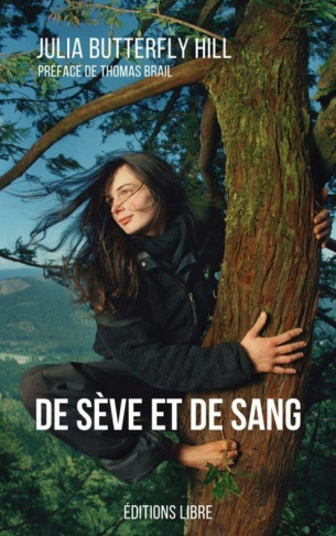 De sève et de sang. L'histoire d'un arbre, d'une femme, et d'un combat pour sauver une forêt de séqu