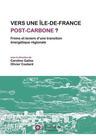 Vers une Ile-de-France post-carbone ? Freins et leviers d'une transition énergétique régionale