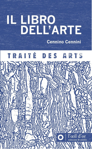 Il libro dell'arte. Traité des arts
