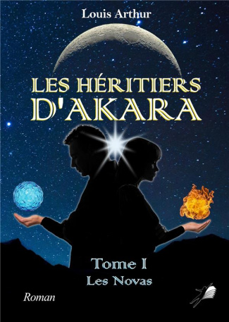 Les Héritiers d'Akara Tome 1 : Les Novas