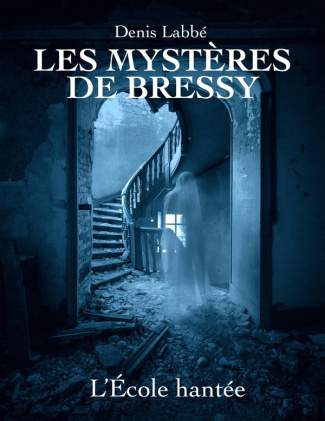 Les Mystères de Bressy : L'école hantée