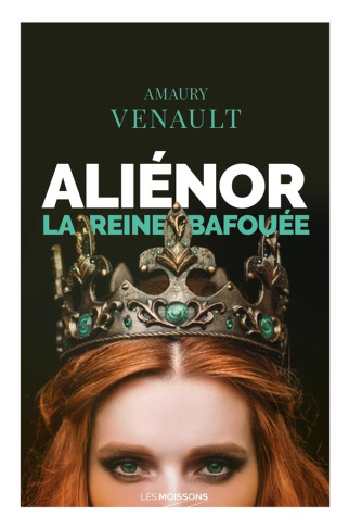 Aliénor Tome 2 : La reine bafouée