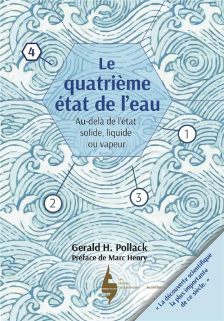 Le quatrième état de l'eau. Au-delà de l'état solide, liquide ou vapeur