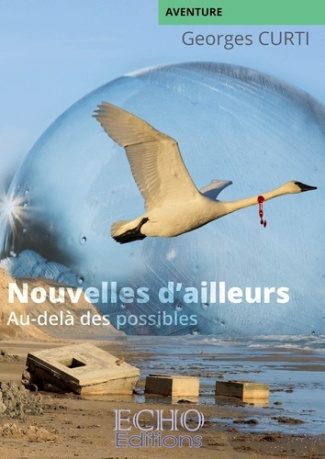 Nouvelles d'ailleurs. Au-delà des possibles