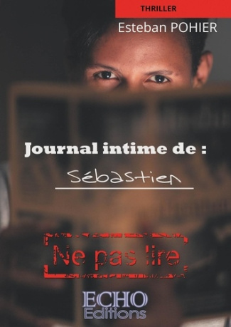Journal intime de Sébastien. Ne pas lire