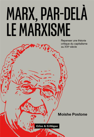 Marx, par-delà le marxisme. Repenser une théorie critique du capitalisme au XXIe siècle
