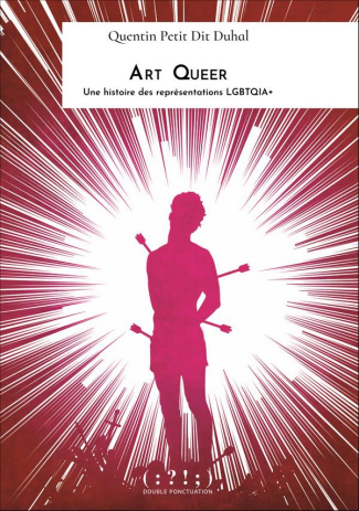 Art queer. Histoire et théorie des représentations LGBTQIA