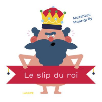 Le slip du roi. 2e édition