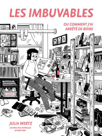 Les imbuvables. Ou comment j'ai arrêté de boire