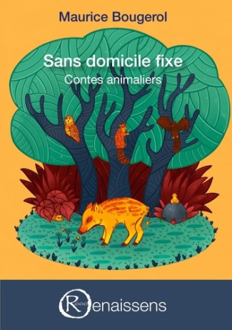 Sans domicile fixe. Contes animaliers
