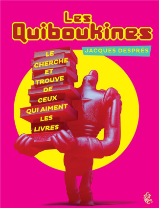 Les Quiboukines. Le cherche et trouve de ceux qui aiment les livres