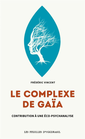 Le complexe de Gaïa. Contribution à une éco-psychanalyse
