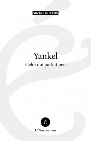 Yankel. Celui qui parlait peu
