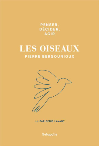 Penser, décider, agir. Les oiseaux, Edition collector