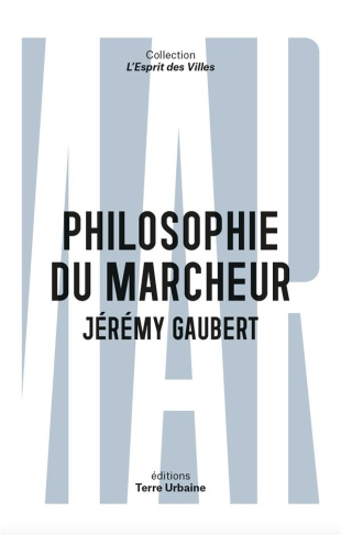Philosophie du marcheur. Essai sur la marchabilité en ville