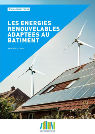 Les énergies renouvelables adaptées au bâtiment